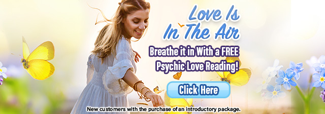 Love is in the air. Free psychic reading.  New customers with the purchase of an introductory package. Click Here