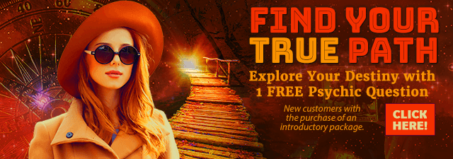 Find your true path. Explore your destiny with one free question. New customers with the purchase of an introductory package. Click Here.