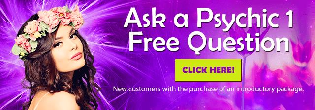 Ask a psychic one FREE question. New customers with the purchase of an introductory package. Click Here